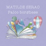 Matilde Serao - Palco Borghese