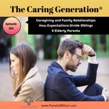 Caregiving and Family Relationships: How Expectations Divide Siblings & Elderly Parents