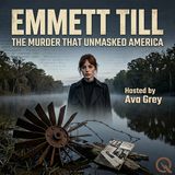 Emmett Till - Uncover the truth that changed a nation with Ava Grey