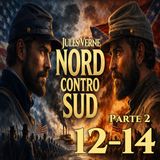 Jules Verne - Audiolibro Nord contro Sud - arte 2 - Cap 12-13-14