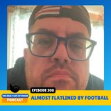Episode 308: Almost Flatlined by Football