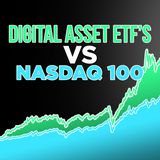 237. Digital Asset ETFs vs Nasdaq 100 | Low Cryptocurrency Exposure