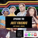 EP. 70 - Just Friends Tells Us How To Make An Album Gushing With Personality