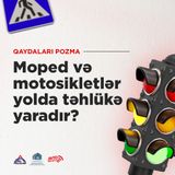 Moped və motosikletlər yolda təhlükə yaradır?