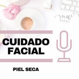 Cuidado Facial PIEL SECA / TREND TOPIC EPI #4