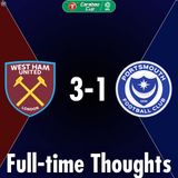 West Ham United 3-1 Portsmouth Full-time Thoughts | Carabao Cup 1st Round | JP WHU Radio