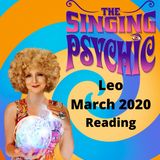 Leo March 20 The Singing Psychic tarot song reading