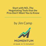 Start with No: How Inviting Rejection Flips Leverage (Jim Camp)