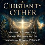 Memoirs of Extraordinary Popular Delusions and the Madness of Crowds Volume 2 - Charles Mackay - Part 2