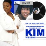 THE DR. MAKEBA SHOW, HOSTED BY DR. MAKEBA MORING (GUEST: KIM WESTON / PT 2)