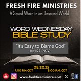 Word Wednesday Bible Study "It's Easy to Blame God" Job 1:22 (NKJV)