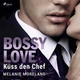[German] - BOSSY LOVE - Küss den Chef (Vested Interest: ABC Corp. 1) by Melanie Moreland