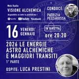 2026 Le Energie Astro Alchemiche e maggiori transiti con Luca Prestini 1° parte