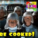 Failure 2 Launch Episode 20: We Are COOKED!