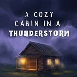 Cozy Cabin in a Thunderstorm | Sleep Story with Rain Sounds