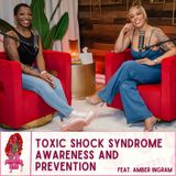 Toxic Shock Syndrome Awareness & Prevention Feat. Amber Ingram