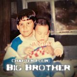 Big Brother | Chapter 4