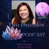 Ep 80 Psychic Messages & Kelly Wagner Psychic Medium