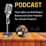 Yoan Iglev on Building a Balanced Color Palette for Visual Projects