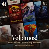67 - Voltamos! O que rolou na cultura pop em 2026