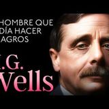 El hombre que podía hacer milagros   H. G. Wells   Audiolibro completo en Español