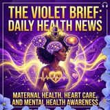 Early Pregnancy Health, Postpartum Heart Care, and Mental Health Awareness |The Violet Brief