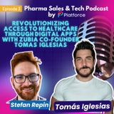 Ep. 3: Improving Healthcare Access with Digital Apps with Tomas Iglesias