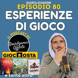 Ep 80 -  Quarta stagione! Cialtroniamo della nostra esperienza al Giocaosta, tanti giochi e tante chiacchiere