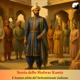 Storia dello Shalwar Kamiz, l’iconico abito del Subcontinente indiano