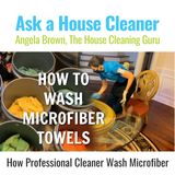 How to Wash Microfiber Towels and Cloths the Way That Professional Cleaners Do