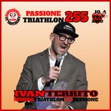 Passione Triathlon n° 255 🏊🚴🏃💗 Ivan Territo