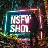 NSFW Show - This is the Beginning