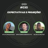 #030 - Expectativas e Projeções