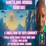 Rainetta Jones Memorial Roundtable - A Tribute from the Truth Community - Typical Skeptic _ 1951