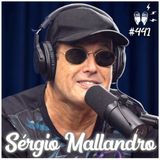 SÉRGIO MALLANDRO - Flow Podcast #441