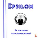 Epsilon S3E1 - Sii anonimo responsabilmente!