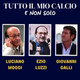 TUTTO IL MIO CALCIO E NON SOLO con LUCIANO MOGGI, FRANCESCO REPICE e GIOVANNI GALLI (25/3/'25)