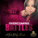 Overcoming Battles (ep 2407) Dr. Betty Speaks New Beginnings