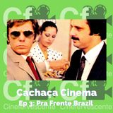 Cachaça Cinema “Pra Frente Brasil” / T3 - Ep3