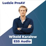 Jak sport pomaga w biznesie? | Witold Karałow | Ludzie ProAV