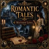 Romantic Tales by Matthew Lewis | Classic Gothic Romance, Supernatural Stories & Victorian Horror (Audiobook) Part 2