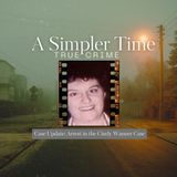 Arrest Made in Cindy Wanner Case: An Update with Original Episode