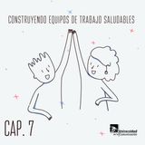 Construyendo equipos de trabajo saludables