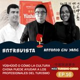 Yūshūdō o Cómo la cultura china puede ayudar a los profesionales del turismo - MAS TURISMO CHINO EP.16