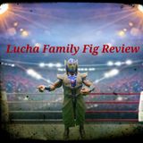 Episode 7-Lucha Family European Fig/Plush Hunt.