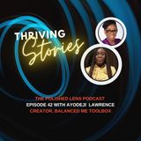 42: Thriving Stories With Ayodeji Lawrence (Balanced ME Toolbox)