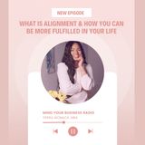 Mind Your Business Radio with Tierra Womack -What Being Aligned Means To You (Episode 13)