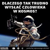 #322 Co kosmos robi z człowiekiem? Kulisy lotów załogowych | dr Anna Fogtman