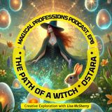 The Path of a Witch and Ostara's Celebration with Lisa McSherry on Magical Professions Podcast 008