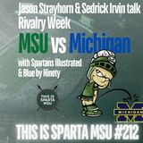 Jason and Sed talk Rivalry week with Spartan Illustrated & Blue by Ninety | This Is Sparta MSU #212